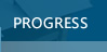 PROGRESS